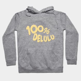 100% delulu tiktok design aesthetic meme Hoodie